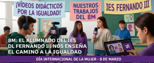 8 de Marzo: El alumnado del IES Fernando III reflexiona sobre la igualdad